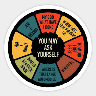 You-May-Ask-Yourself Sticker